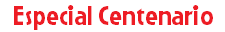Especial Centenario