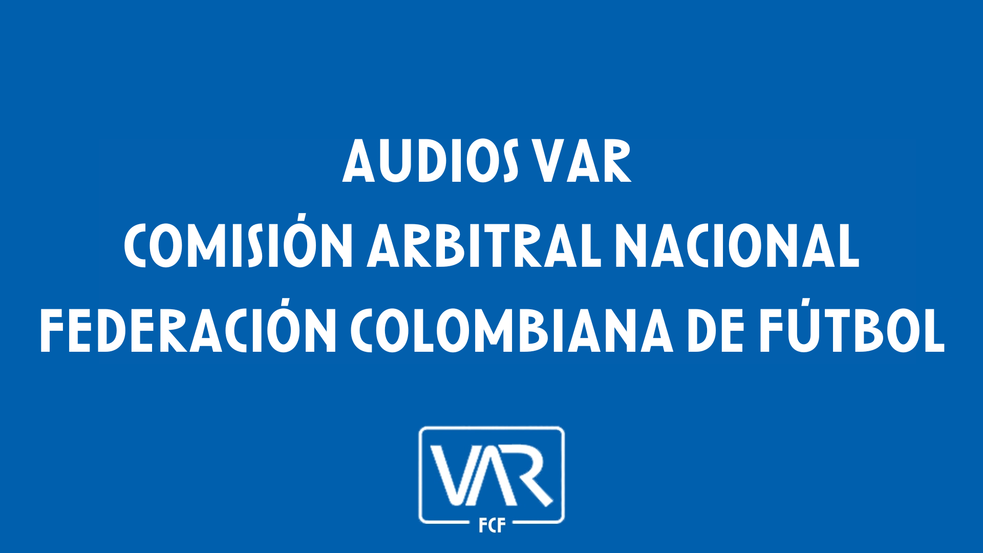 Publicación Audios VAR del partido Deportivo Cali vs. Alianza FC Liga