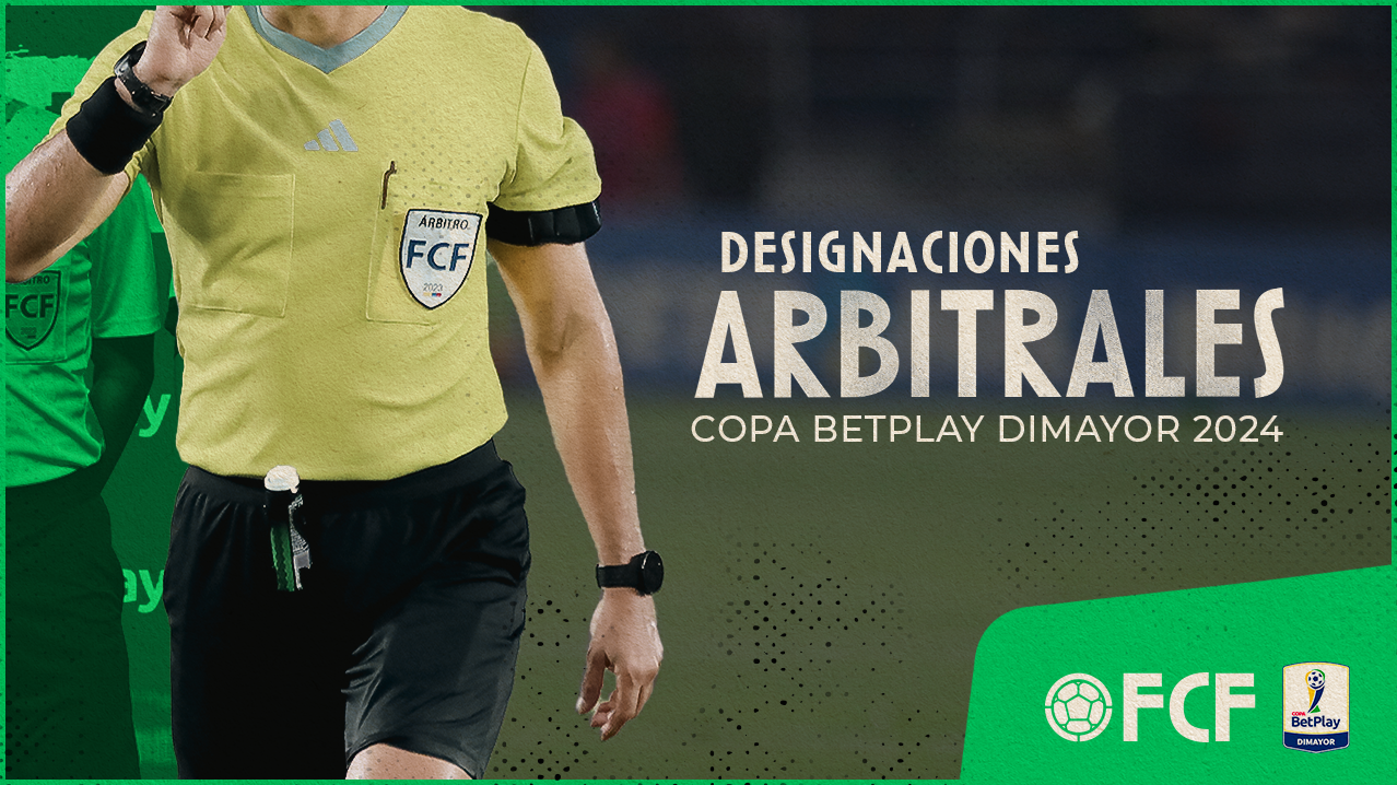 Designaciones Arbitrales Cuartos de Final Vuelta por la Copa BetPlay