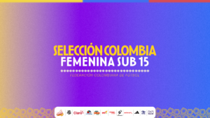 Convocatoria de la Selección Colombia Femenina Sub-15 para microciclo de trabajo – junio 2026